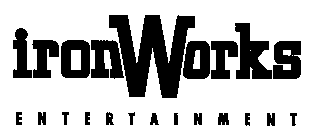 IRONWORKS ENTERTAINMENT