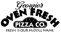GEORGIO'S OVEN FRESH PIZZA CO. FRESH IS OUR MIDDLE NAME