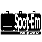 SPOT-EM PICK UP AND GO