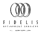 FIDELIS RETIREMENT SERVICES
