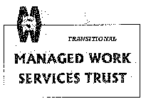 TRANSITIONAL MANAGED WORK SERVICES TRUST