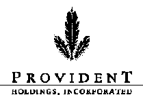 PROVIDENT HOLDINGS INCORPORATED