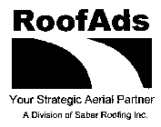 ROOFADS, YOUR STRATEGIC AERIAL PARTNER, A DIVISION OF SABER ROOFING INC.