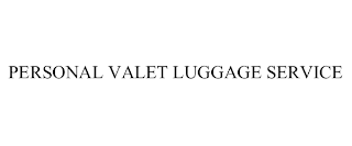 PERSONAL VALET LUGGAGE SERVICE