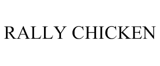 RALLY CHICKEN