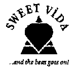 SWEET VIDA ....AND THE BEAT GOES ON!