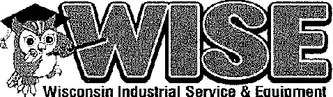 WISE WISCONSIN INDUSTRIAL SERVICES & EQUIPMENT