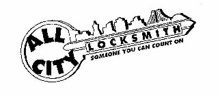 ALL CITY LOCKSMITH SOMEONE YOU CAN COUNT ON