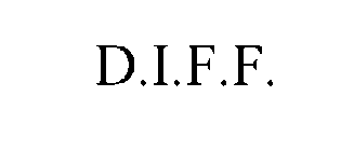D.I.F.F.