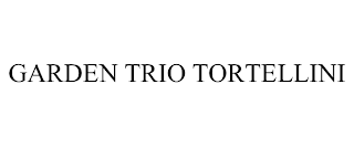 GARDEN TRIO TORTELLINI