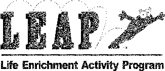 LEAP LIFE ENRICHMENT ACTIVITY PROGRAM