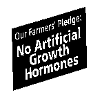 OUR FARMERS' PLEDGE: NO ARTIFICIAL GROWTH HORMONES