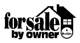 FOR SALE BY OWNER & BUILDER