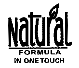 NATURAL FORMULA IN ONE TOUCH