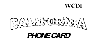 WCDI CALIFORNIA PHONE CARD