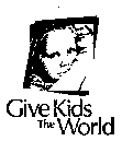 GIVE KIDS THE WORLD