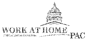 WORK AT HOME POLITICAL ACTION COMMITTEE