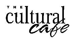 THE CULTURAL CAFE