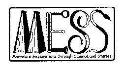 MESS MARVELOUS EXPLORATIONS THROUGH SCIENCE AND STORIES