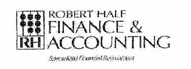 RH ROBERT HALF FINANCE & ACCOUNTING SPECIALIZED FINANCIAL RECRUITMENT