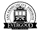 SAN FANCISCO'S FAVORITE EVERGOOD FINE FOODS SINCE 1926