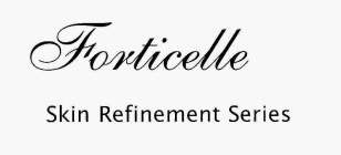 FORTICELLE SKIN REFINEMENT SERIES