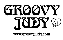 GROOVY JUDY WWW.GROOVYJUDY.COM