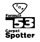 TOP FORMULA 53 CARPET SPOTTER
