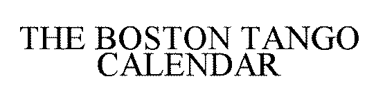 THE BOSTON TANGO CALENDAR