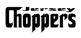 JERSEY CHOPPERS