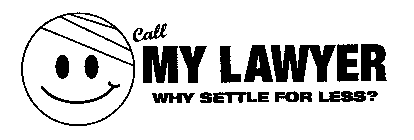 CALL MY LAWYER. WHY SETTLE FOR LESS?