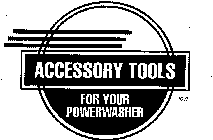 ACCESSORY TOOLS FOR YOUR POWERWASHER