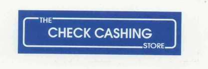 THE CHECK CASHING STORE