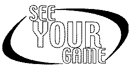 SEE YOUR GAME