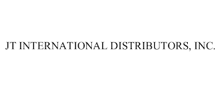 JT INTERNATIONAL DISTRIBUTORS, INC.