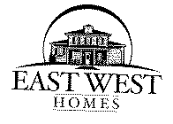 EAST WEST HOMES
