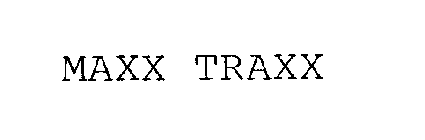 MAXX TRAXX