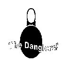 THE DANGLERS!