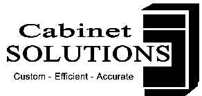 CABINET SOLUTIONS CUSTOM - EFFICIENT - ACCURATE