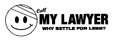 CALL MY LAWYER WHY SETTLE FOR LESS?