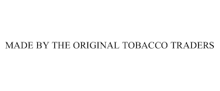 MADE BY THE ORIGINAL TOBACCO TRADERS