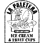 LA PALETERA 100% NATURAL ICE CREAM & FRUIT CUPS
