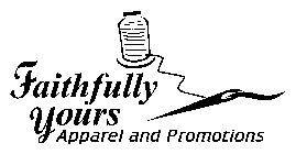 FAITHFULLY YOURS APPAREL AND PROMOTIONS