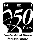 NEI 50 YEARS LEADERSHIP & VISION FOR OUR FUTURE