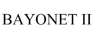 BAYONET II