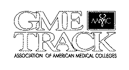 GME TRACK AAMC ASSOCIATION OF AMERICAN MEDICAL COLLEGES