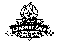 CAMPFIRE CAFE Y'ALL EAT YET?