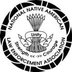 NATIONAL NATIVE AMERICAN LAW ENFORCEMENT ASSOCIATION UNITY STRENGTH <<·>> COURAGE