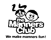 THE MANNERS CLUB WE MAKE MANNERS FUN!