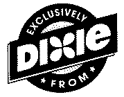 EXCLUSIVELY FROM DIXIE